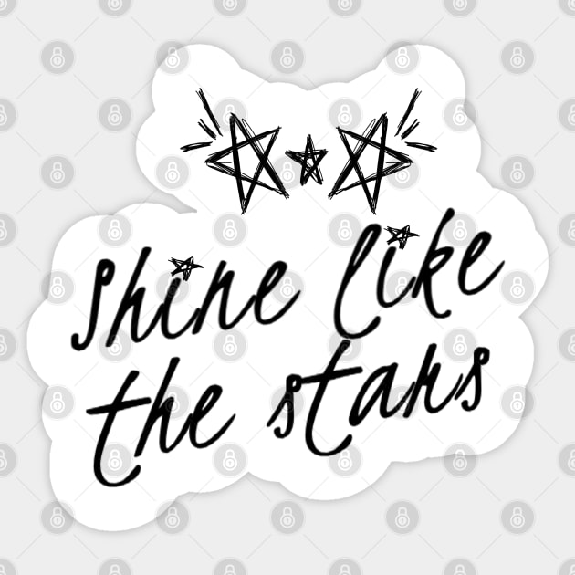 Shine like the stars Sticker by D&S Designs